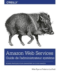 Mike Ryan et Federico Lucifredi - AWS : Guide de l'administrateur système.