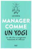 Luc Biecq - Manager comme un yogi - Les clés d'un management humaniste et efficace.