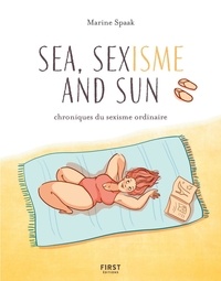 Marine Spaak - Sea, sexisme and sun - Chroniques du sexisme ordinaire.