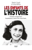 Dimitri Casali et Céline Bathias-Rascalou - Les enfants de l'Histoire - 16 destins exceptionnels : Toutankhamon, Jeanne d'Arc, Anne Frank....