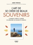 Meik Wiking - L'art de se créer de beaux souvenirs.