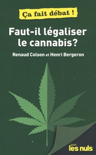 Henri Bergeron et Renaud Colson - Faut-il légaliser le cannabis ?.