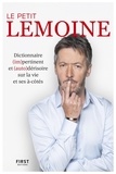Jean-Luc Lemoine - Le Petit Lemoine - Dictionnaire (im)pertinent et (auto)dérisoire sur la vie et ses à-côtés.