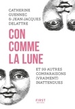 Jean Delattre et Catherine Guennec - Con comme la Lune et 99 autres comparaisons (vraiment) inattendues.