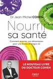 Jean-Michel Cohen - Nourrir sa santé - Comment orienter son alimentation pour une bonne et longue vie.