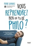 Pierre Soubiale - Vous reprendrez bien un peu de philo ? - 10 situations cocasses pour (enfin) tout comprendre !.