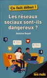 Antoine Bayet - Les réseaux sociaux sont-ils dangereux ?.