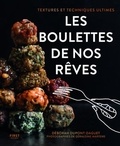Déborah Dupont et Géraldine Martens - Les boulettes de nos rêves - Textures et techniques ultimes.