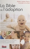 Josette Rejou et Florence Le Bras - La Bible de l'adoption.