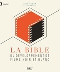 Bill Troop et Steve Anchell - La bible du développement de films noir et blanc.