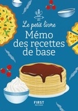 Thierry Roussillon et Héloïse Martel - Le petit livre Mémo des recettes de base.