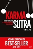  By Steve - Karma sutra - Transforme-toi, tu transformeras ton histoire.