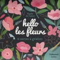 Emilie de Castro - Hello les fleurs - 6 cartes à gratter et 1 bâtonnet inclus.