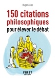 Hugo Coniez - Le petit Livre de 150 citations philosophiques pour élever le débat.