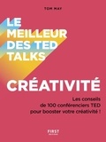 Tom May - Great TED talks - Créativité. Les conseils de 100 conférenciers TED pour booster votre créativité !.