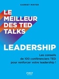 Harriet Minter - Le meilleur des Ted Talks - Leadership - Les conseils de 100 conférenciers TED pour renforcer votre leadership !.