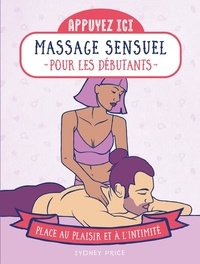 Sydney Price - Massages sensuels pour les débutants - Place au plaisir et à l'intimité.