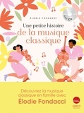 Elodie Fondacci - Une petite histoire de la musique classique, à découvrir en famille.
