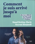 Keyvan Khojandi et Maud Bettina-Marie - Comment je suis arrivé jusqu'à moi.