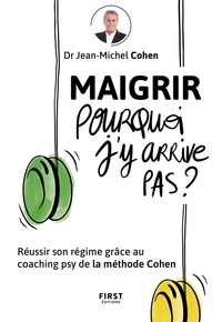 Jean-Michel Cohen - Maigrir - Pourquoi je n'y arrive pas ?.