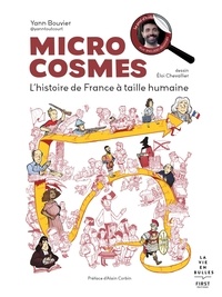 Yann Bouvier et Eloi Chevallier - Microcosmes - L'histoire de France à taille humaine.