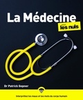 Patrick Gepner - La médecine pour les nuls.