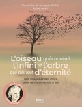 Pierre-Alain de Garrigues et Rafael Lecerf - L'oiseau qui chantait l'infini et l'arbre qui parlait d'éternité - Des images et des mots pour se reconnecter à soi.
