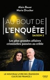 Alain Bauer et Marie Drucker - Au bout de l'enquête - Saison 2, Les plus grandes affaires criminelles.