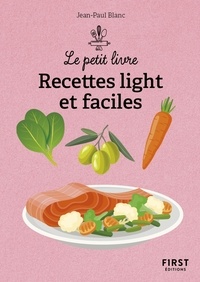 Jean-Paul Blanc - Recettes light et faciles.