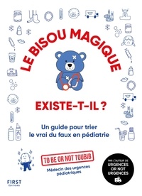  To be or not Toubib et Leslie Plée - Le bisou magique existe-t-il ? - Un guide pour trier le vrai du faux en pédiatrie.