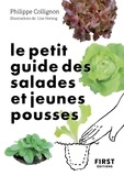 Philippe Collignon - Le petit guide des salades et jeunes pousses - 70 variétés à semer, planter et déguster.