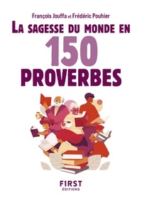 François Jouffa et Frédéric Pouhier - La sagesse du monde en 150 proverbes.