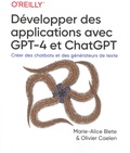 Marie-Alice Blete et Olivier Caelen - Développer des applications avec GPT-4 et ChatGPT.