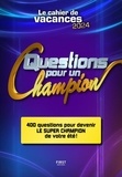  First - Cahier de vacances Questions pour un champion.