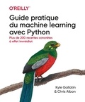 Kyle Gallatin et Chris Albon - Guide pratique du machine learning avec Python.