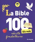 Eric Denimal - La Bible en 100 récits fondateurs pour les nuls.
