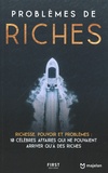  Majelan - Problèmes de riches - Richesse, pouvoir et problèmes : 10 célèbres affaires qui ne pouvaient arriver qu'à des riches.