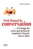Séverine Denis - Le petit manuel de conversation... à l'usage de ceux qui pensent toujours n'avoir rien à dire.