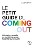 Xavier Héraud - Le petit guide du coming out.