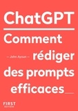 John Ayoun - ChatGPT - Comment rédiger des prompts efficaces.