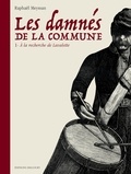 Raphaël Meyssan - Les Damnés de la Commune T01 - À la recherche de Lavalette.