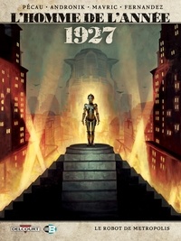 Jean-Pierre Pécau - L'Homme de l'année T12 - 1927 - Le Robot de Metropolis.