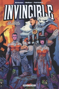 Robert Kirkman et Cory Walker - Invincible Tome 23 : Futur décomposé.