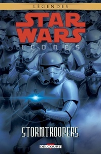 John Ostrander et Jeremy Barlow - Star Wars - Icones T06 - Stormtroopers.