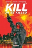 Ed Brubaker et Sean Phillips - Kill or Be Killed Tome 3 : .