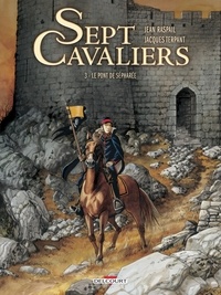 Jacques Terpant - Sept Cavaliers T03 - Le Pont de Sépharée.