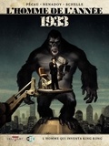 Jean-Pierre Pécau et Dejan Nenadov - L'homme de l'année Tome 18 : 1933 - L'homme qui inventa King Kong.