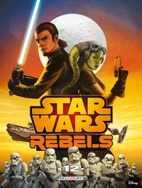 Jeremy Barlow et Ingo Römling - Star Wars Rebels Tome 12 : .
