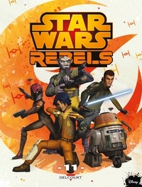 Jeremy Barlow et Bob Molesworth - Star Wars Rebels Tome 11 : .
