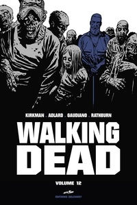 Robert Kirkman et Charlie Adlard - Walking Dead Prestige Tome 12 : .